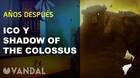 Recordamos años después Ico y Shadow of the Colossus