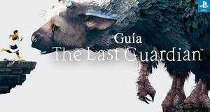 Guía The Last Guardian
