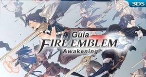 Guía Fire Emblem: Awakening