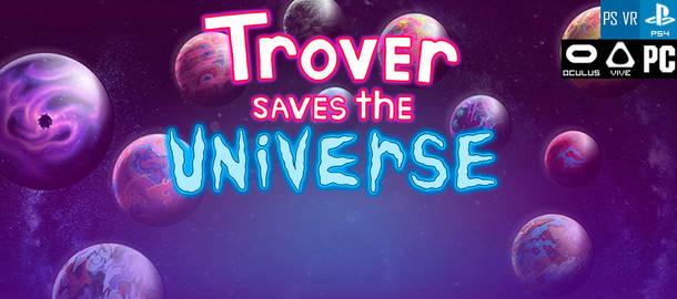 Trover Saves the Universe