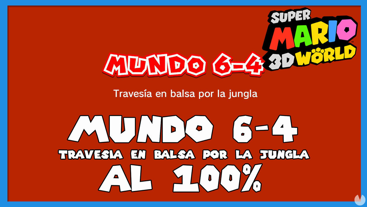 Super Mario 3D World: Travesa en balsa por la jungla al 100% - Super Mario 3D World + Bowser's Fury